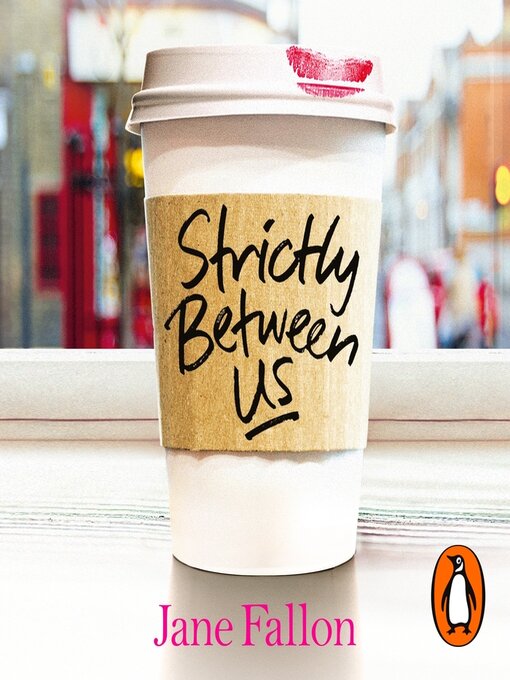 Title details for Strictly Between Us by Jane Fallon - Available